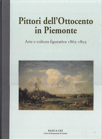 Pittori dell'Ottocento in Piemonte. Arte e cultura figurativa 1865-1895 - copertina