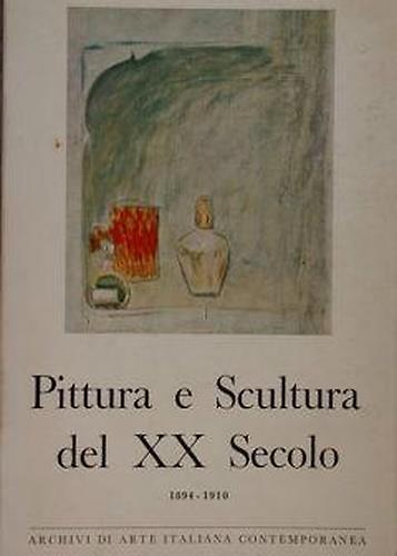 Pittura e Scultura del XX secolo 1894-1910. Archivi di Arte Italiana Contemporanea. Nelle collezioni della Galleria Nazionale d'Arte Moderna di Roma, acquisizioni e depositi fino al 1967 - copertina