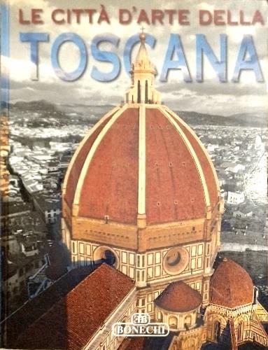 Le citt� d'arte della Toscana - copertina