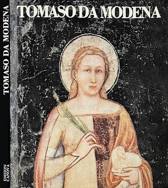Tomaso da Modena. Saggi di Enrica Cozzi, Luciano Gargan, Lionello Puppi, Fulvio Zuliani - copertina