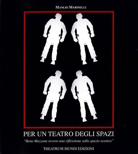 Per un teatro degli spazi. Beno Mazzone ovvero una riflessione sullo spazio scenico - copertina
