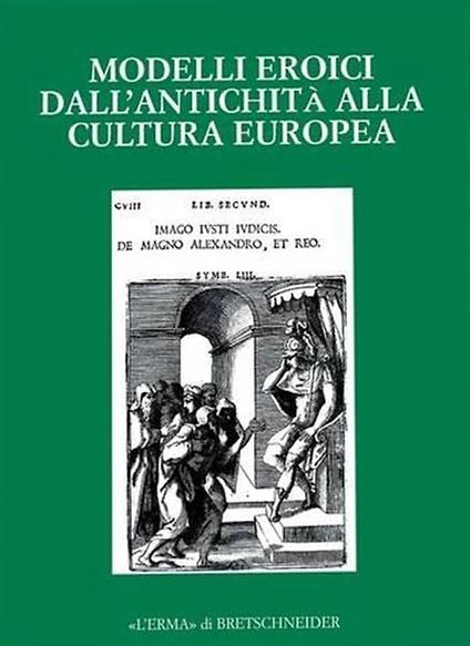 Modelli eroici. Dall'antichit� alla cultura europea - copertina