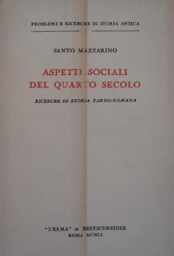 Aspetti sociali del quarto secolo. Ricerche di storia tardo-romana - copertina