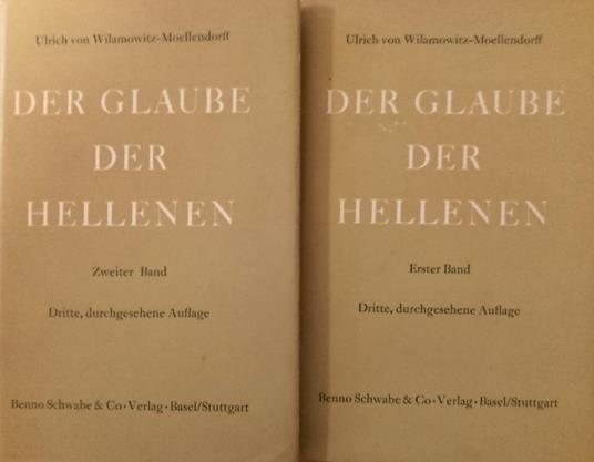 Der Glaube der Hellenen. Erster Band und Zweiter Band - Ulrich von Wilamowitz-Moellendorff - copertina