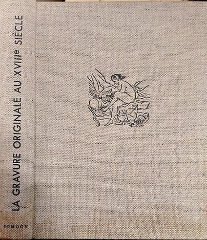 La gravure originale au XVIII siecle - copertina