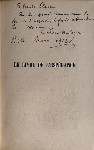 Le livre de l' esperance. Esemplare con dedica autografa in francese dell'autrice al noto scrittore Carlo Placci. "A Carlo Placci dalla perseveranza nella fede e nella speranza bisogna attendere la vittoria" Firma, Roma, Marzo 1917 - copertina