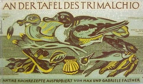 An der Tafel des Trimalchio. Antike Rezepte f r den heutigen Gebrauch - copertina