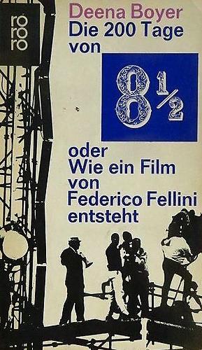 Deena Boyer. Die 200 Tage von 8 1/2. [Otto e mezzo] - copertina
