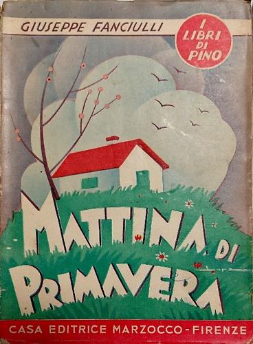 I Libri di Pino. Volume II: Mattina di Primavera. Favole, quadri di vita - copertina