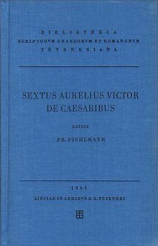 Sexti Aurelii Victoris Liber De Caesaribus. Praecedunt Origo Gentis Romanae et Liber De Viris Illustribus Urbis Romae Subsequitur Epitome De Caesaribus - copertina