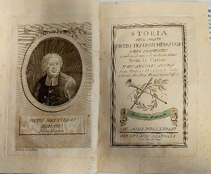 Storia dell' abate Pietro Trapassi Metastasio poeta drammatico. Corredata di note e di molte sue lettere. Socio Umbro e Vice custode della Colonia Arcadica Properziana d'Assisi. con un ritratto calcografico di Metastasio entro medaglione in antiporta - copertina