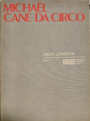 Michael cane da circo - Jack London - copertina