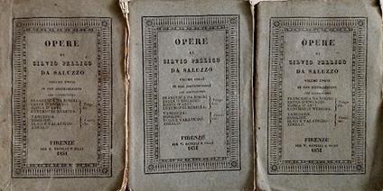Opere di Silvio Pellico da Saluzzo. Francesca da Rimini, tragedia - Ester Engaddi, tragedia - Iginia d'Asti, tragedia - Eufemio di Messina, tragedia - Cantiche: Tancreda, Rosilde, Eligi e Valafrido, Adello - copertina
