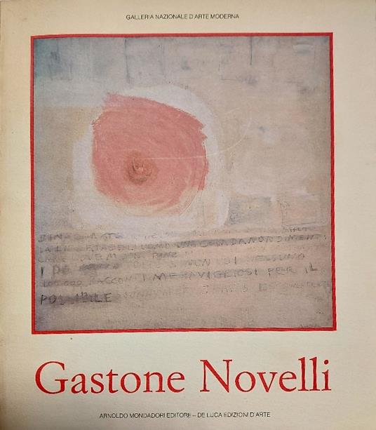 Gastone Novelli 1926-1968. Testi di Mercedes Garberi, Alfredo Giuliani, Martina de Luca - copertina
