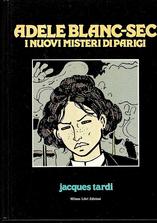 Adele Blac Sec. I nuovi misteri di Parigi - Jacques Tardi - copertina