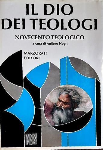 Il Dio dei teologi - Antimo Negri - copertina