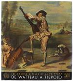 Le Dix-Huitieme Siecle - De Watteau A Tiepolo - Les Grands Siécles De La Peinture