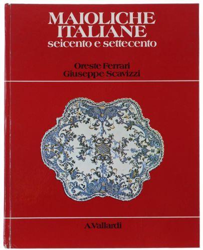 Maioliche Italilane Seicento E Settecento - copertina