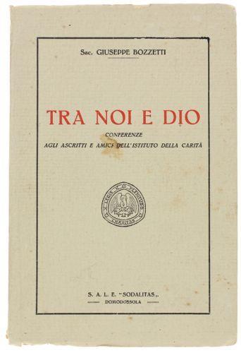 Tra Noi E Dio - Conferenze Agli Ascritti E Amici Dell'Istituto Della Carità - Giuseppe Bozzetti - copertina