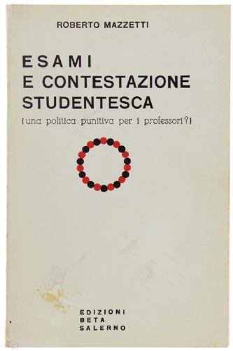 Esami E Contestazione Studentesca (Una Politica Punitiva Per I Professori?) - Roberto Mazzetti - copertina