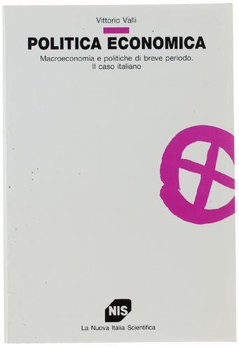 Politica Economica. Volume Secondo: Macroeconomia E Politiche Di Breve Periodo. Il Caso Italiano - Vittorio Valli - copertina