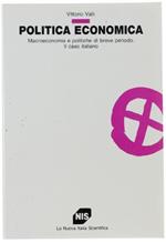 Politica Economica. Volume Secondo: Macroeconomia E Politiche Di Breve Periodo. Il Caso Italiano