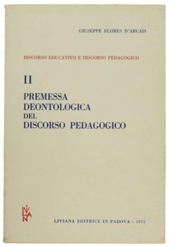 Premessa Deontologica Del Discorso Pedagogico - Giuseppe Flores D'Arcais - copertina