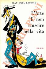 L’arte di non riuscire nella vita,
