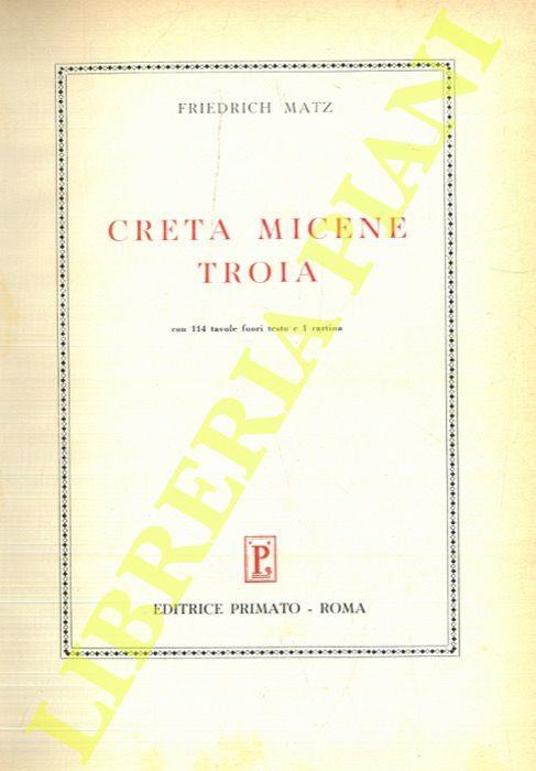 Creta, Micene, Troia - Friedrich Matz - copertina
