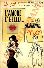 L’amore è bello... ...il matrimonio no, ill. e cop. di C.Raynaud