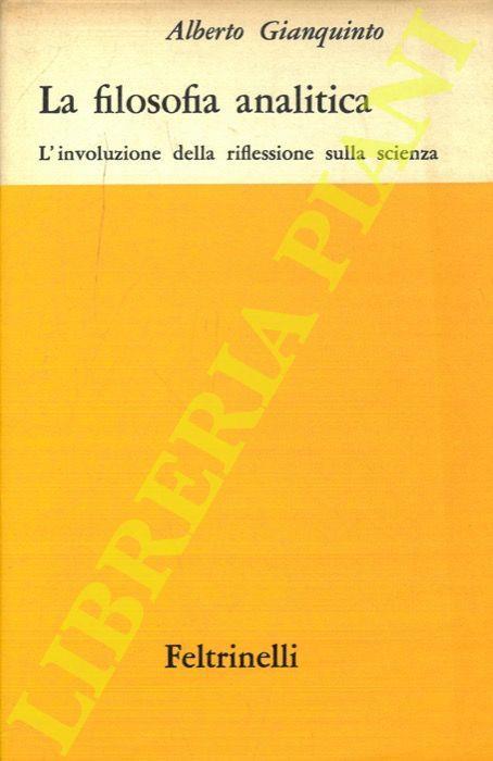 La filosofia analitica. L'involuzione della riflessione sulla scienza - Alberto Gianquinto - copertina