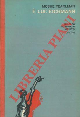 E' lui: Eichmann - Moshe Pearlman - copertina