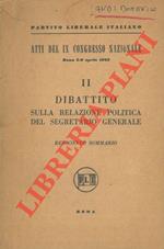 Partito Liberale Italiano. Atti del IX Congresso Nazionale. Roma 5-8 aprile 1962. II dibattito sulla relazione politica del Segretario Generale