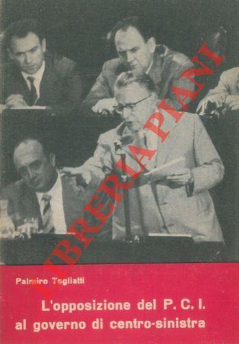 L' opposizione del PCI al governo di centro-sinistra - Palmiro Togliatti - copertina