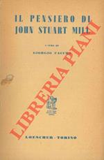 Il pensiero di John Stuart Mill. Una antologia dagli scritti