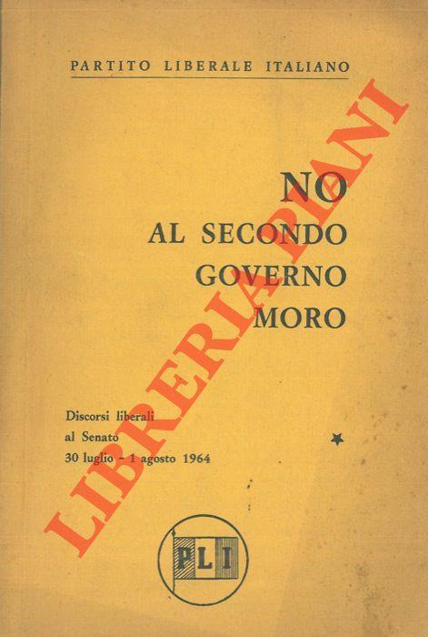 No al secondo governo Moro. Discorsi liberali al Senato 30 luglio - 1 agosto 1964 - copertina