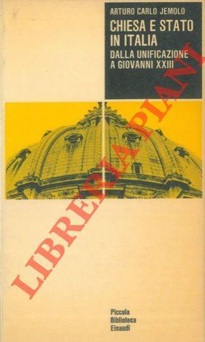 Chiesa e Stato in Italia. Dalla unificazione a Giovanni XXIII - Arturo Carlo Jemolo - copertina