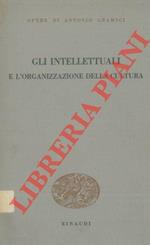 Gli intellettuali e l'organizzazione della cultura