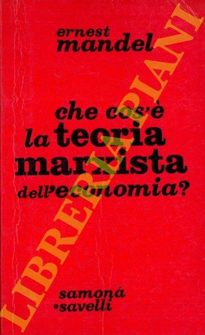 Che cos'è la teoria marxista dell'economia ? - Ernest Mandel - copertina
