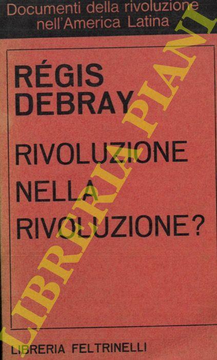 Rivoluzione nella rivoluzione? - Régis Debray - copertina