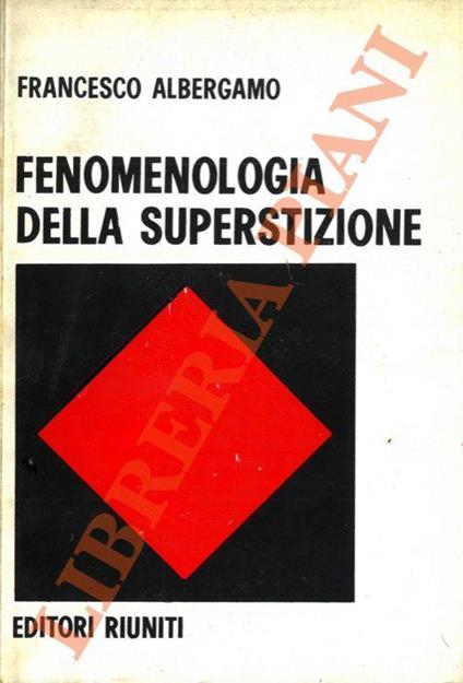 Fenomenologia della superstizione - Francesco Albergamo - copertina