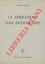 La liberazione dall'antifascismo
