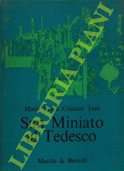 San Miniato al Tedesco. Saggio di una storia urbanistica e architettonica - M. Laura Cristiani Testi - copertina