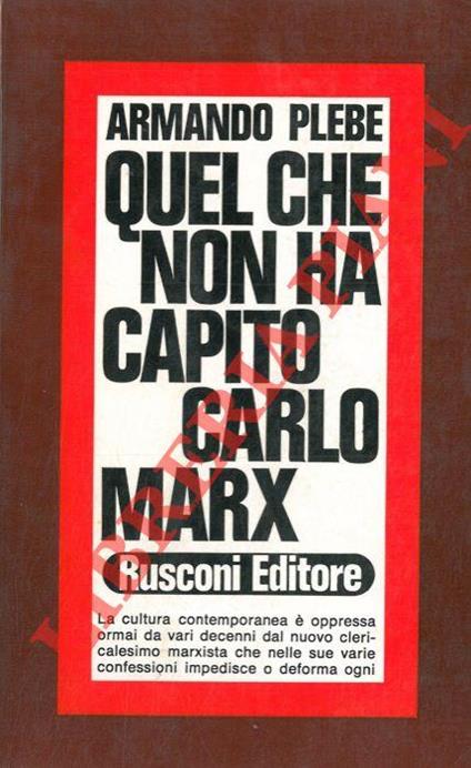 Quel che non ha capito Carlo Marx - Armando Plebe - copertina