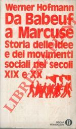 Da Babeuf a Marcuse. Storia delle idee e dei movimenti sociali nei secoli XIX e XX