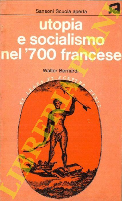 Utopia e socialismo nel '700 francese - Walter Bernardi - copertina