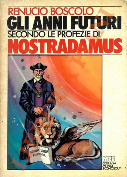 Gli anni futuri. Secondo le profezie di Nostradamus - Renucio Boscolo - copertina