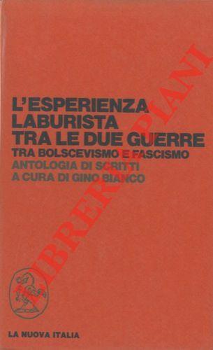 L' esperienza laburista tra le due guerre tra bolscevismo e fascismo. Antologia di scritti - Gino Bianco - copertina