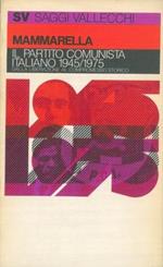 Il partito comunista italiano 1945/1975. Dalla Liberazione al compromesso storico