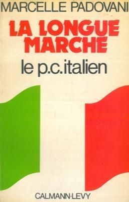 La longue marche. Le parti communiste italien - Marcelle Padovani - copertina